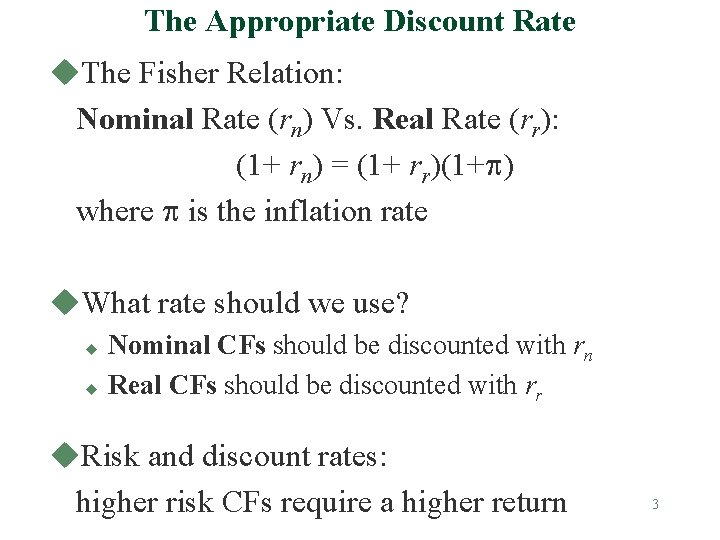 The Appropriate Discount Rate u. The Fisher Relation: Nominal Rate (rn) Vs. Real Rate