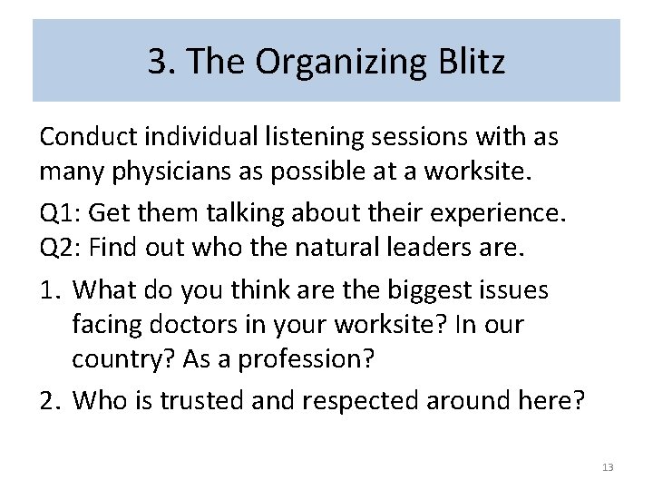 3. The Organizing Blitz Conduct individual listening sessions with as many physicians as possible