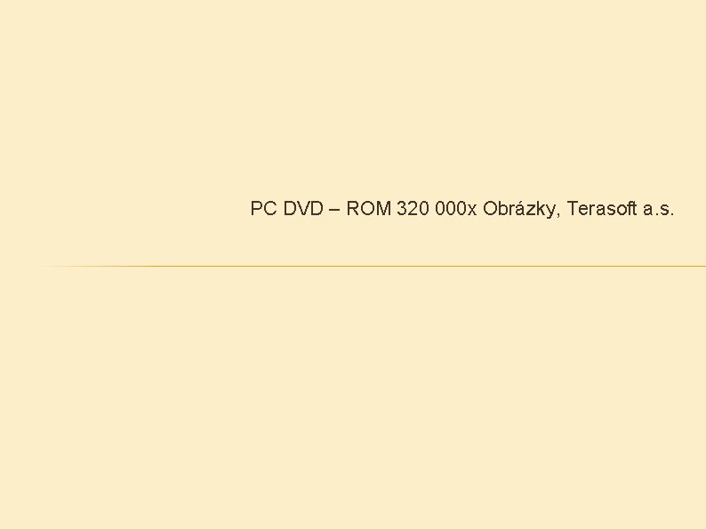 PC DVD – ROM 320 000 x Obrázky, Terasoft a. s. 