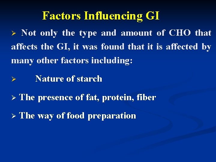Factors Influencing GI Not only the type and amount of CHO that affects the