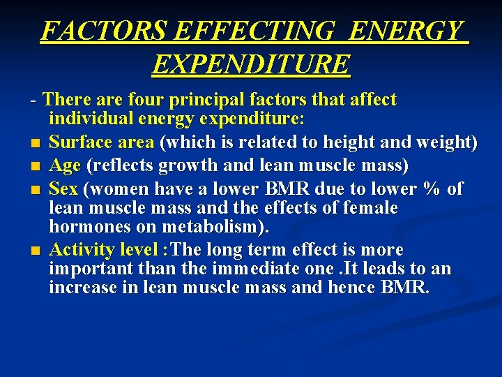 FACTORS EFFECTING ENERGY EXPENDITURE - There are four principal factors that affect individual energy