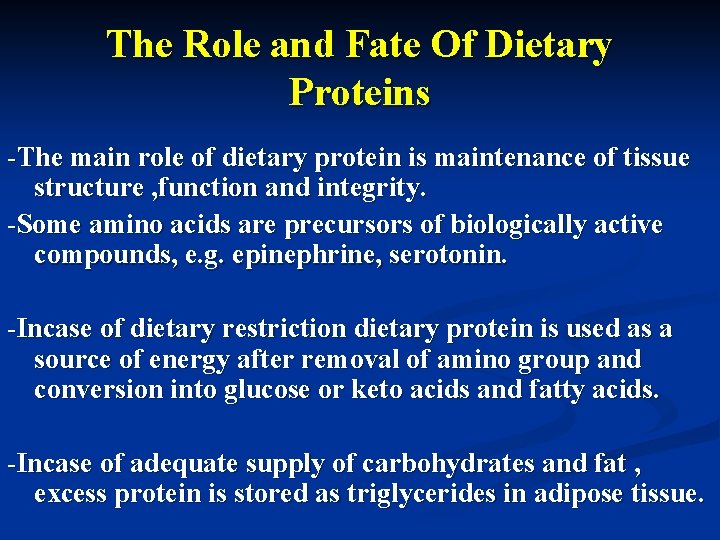 The Role and Fate Of Dietary Proteins -The main role of dietary protein is