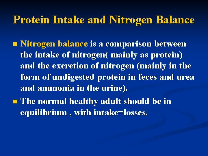 Protein Intake and Nitrogen Balance Nitrogen balance is a comparison between the intake of