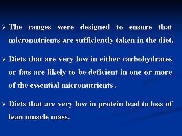 Ø The ranges were designed to ensure that micronutrients are sufficiently taken in the