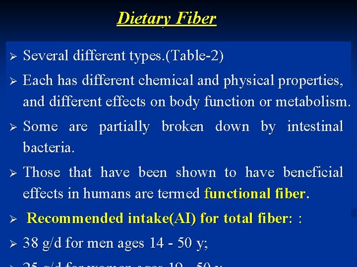 Dietary Fiber Ø Several different types. (Table-2) Ø Each has different chemical and physical