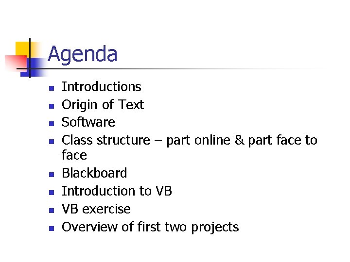 Agenda n n n n Introductions Origin of Text Software Class structure – part