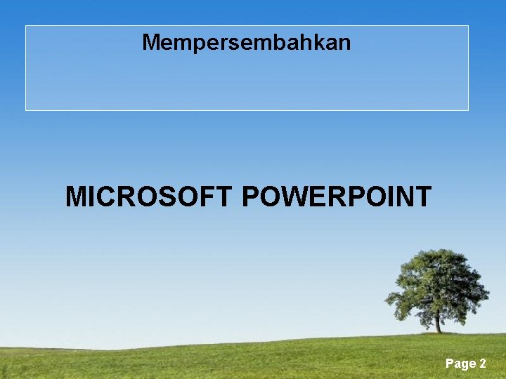 Mempersembahkan MICROSOFT POWERPOINT Powerpoint Templates Page 2 