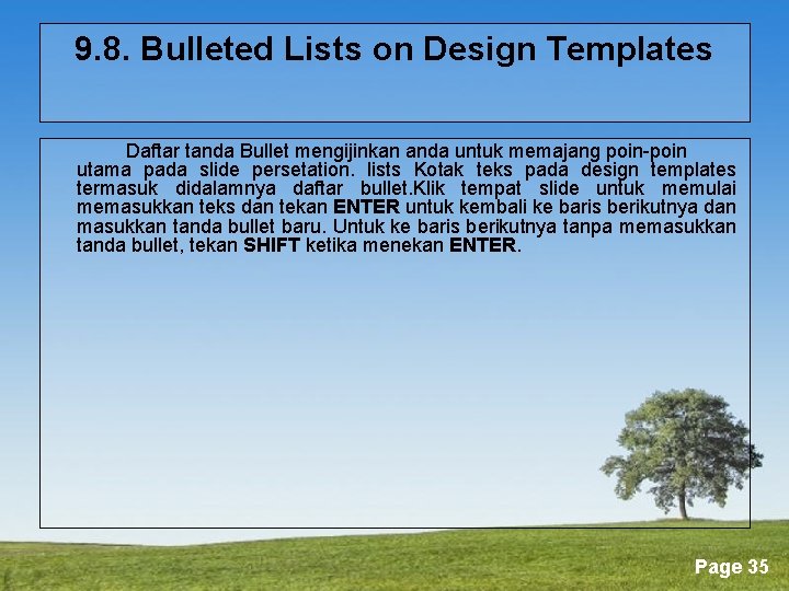 9. 8. Bulleted Lists on Design Templates Daftar tanda Bullet mengijinkan anda untuk memajang