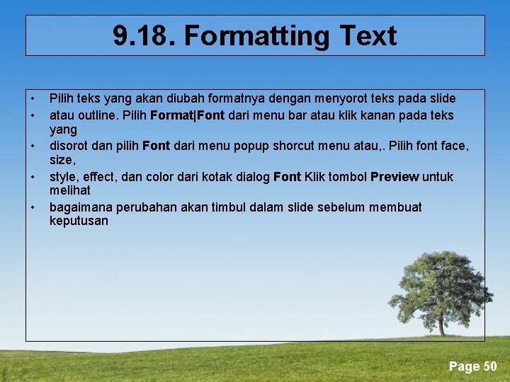 9. 18. Formatting Text • • • Pilih teks yang akan diubah formatnya dengan