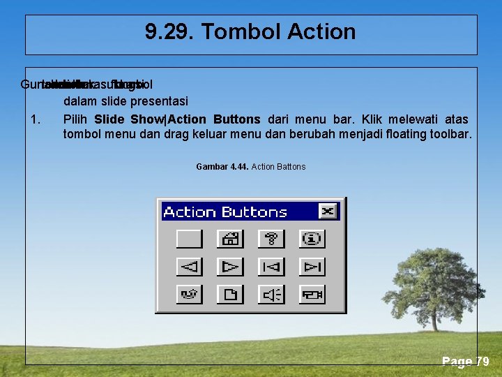 9. 29. Tombol Action Gunakan tombol action toolbar untuk memasukkan fungsi tombol dalam slide