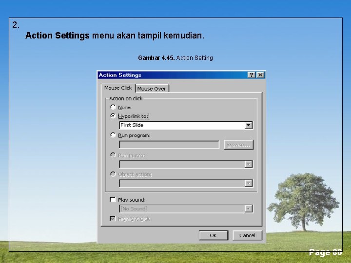 2. Action Settings menu akan tampil kemudian. Gambar 4. 45. Action Setting Powerpoint Templates