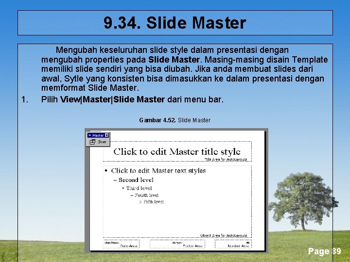 9. 34. Slide Master 1. Mengubah keseluruhan slide style dalam presentasi dengan mengubah properties