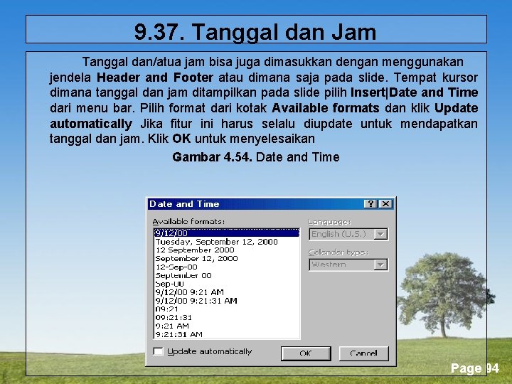 9. 37. Tanggal dan Jam Tanggal dan/atua jam bisa juga dimasukkan dengan menggunakan jendela