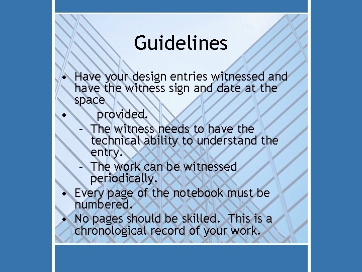 Guidelines • Have your design entries witnessed and have the witness sign and date