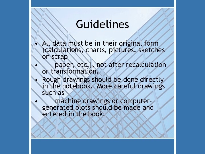 Guidelines • All data must be in their original form (calculations, charts, pictures, sketches
