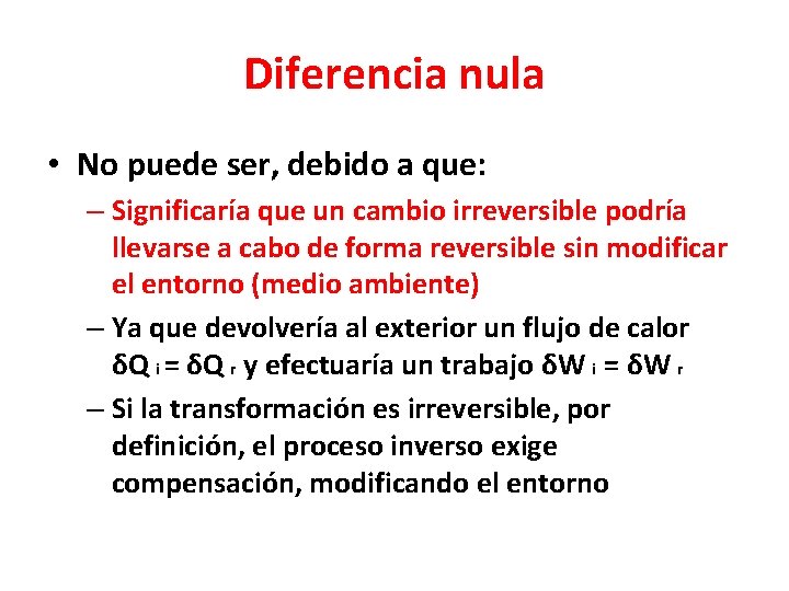 Diferencia nula • No puede ser, debido a que: – Significaría que un cambio Diferencia nula • No puede ser, debido a que: – Significaría que un cambio