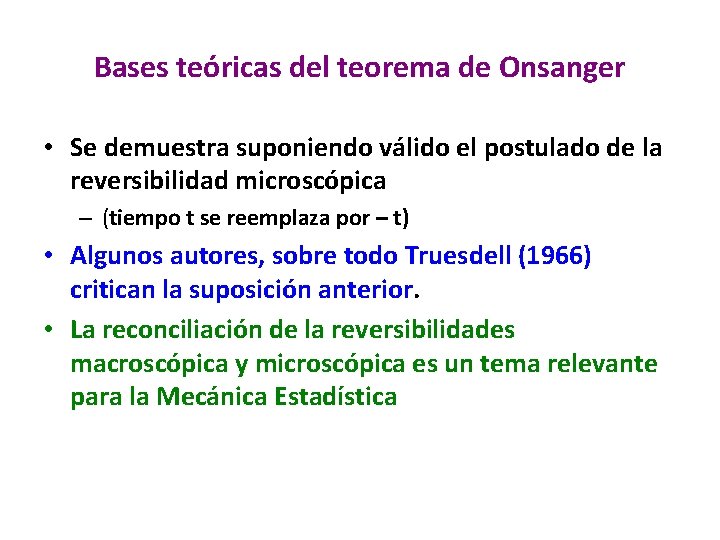 Bases teóricas del teorema de Onsanger • Se demuestra suponiendo válido el postulado de Bases teóricas del teorema de Onsanger • Se demuestra suponiendo válido el postulado de