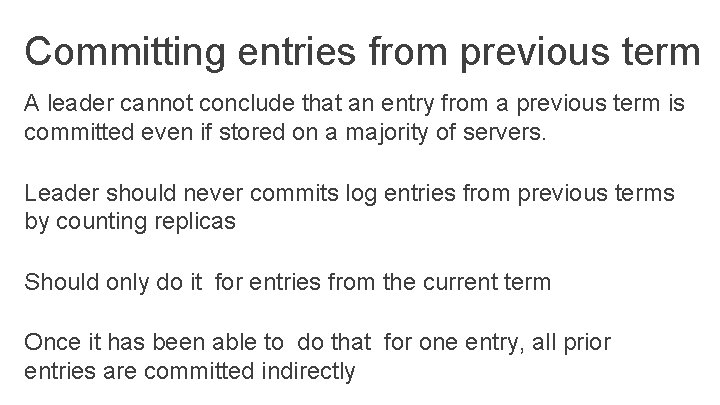 Committing entries from previous term A leader cannot conclude that an entry from a