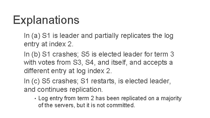 Explanations In (a) S 1 is leader and partially replicates the log entry at