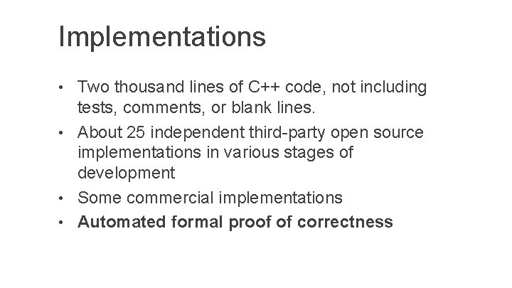 Implementations • Two thousand lines of C++ code, not including tests, comments, or blank