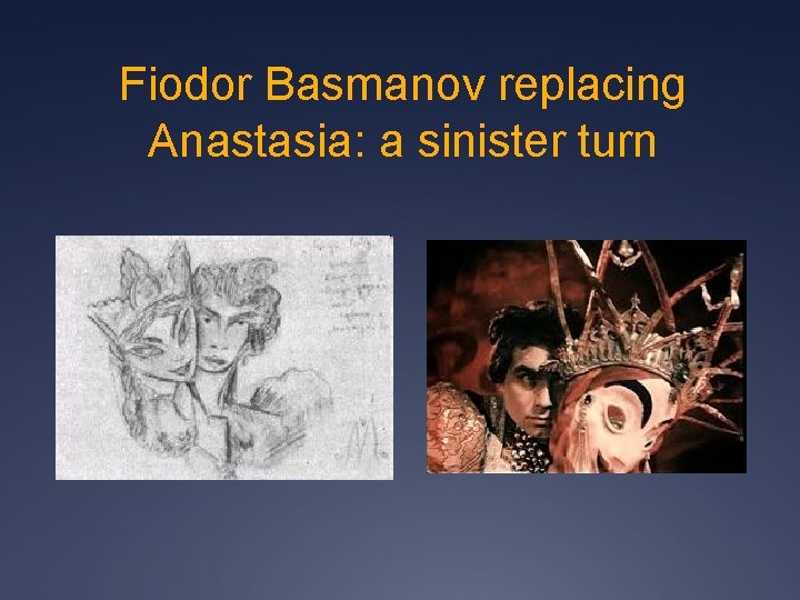 Fiodor Basmanov replacing Anastasia: a sinister turn 