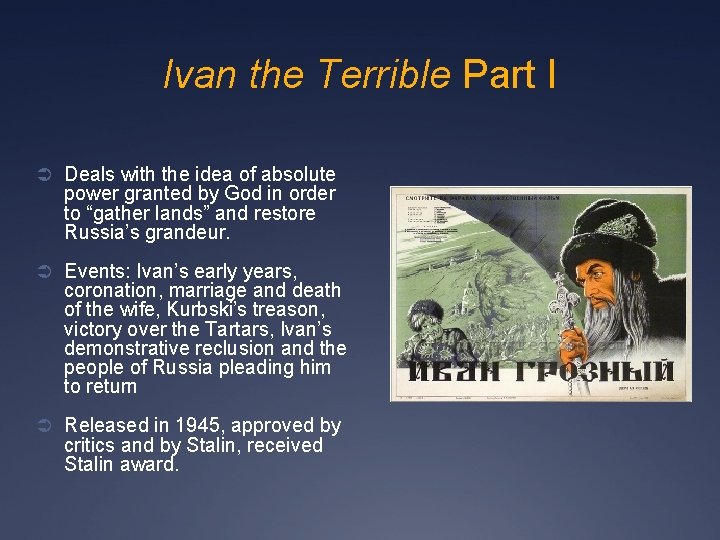 Ivan the Terrible Part I Ü Deals with the idea of absolute power granted
