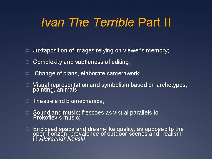 Ivan The Terrible Part II Ü Juxtaposition of images relying on viewer’s memory; Ü