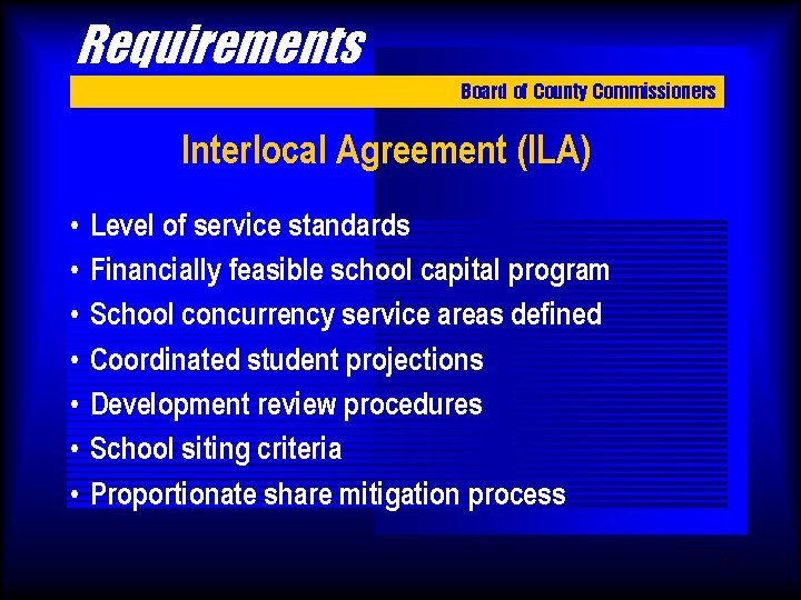 Requirements Board of County Commissioners Interlocal Agreement (ILA) • • Level of service standards
