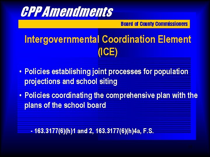 CPP Amendments Board of County Commissioners Intergovernmental Coordination Element (ICE) • Policies establishing joint