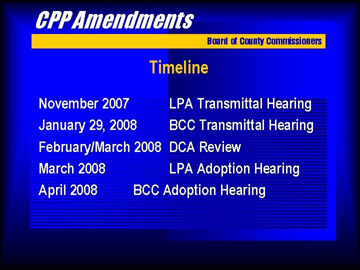CPP Amendments Board of County Commissioners Timeline November 2007 LPA Transmittal Hearing January 29,