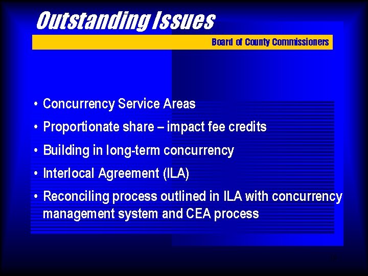 Outstanding Issues Board of County Commissioners • Concurrency Service Areas • Proportionate share –