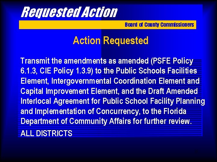 Requested Action Board of County Commissioners Action Requested Transmit the amendments as amended (PSFE