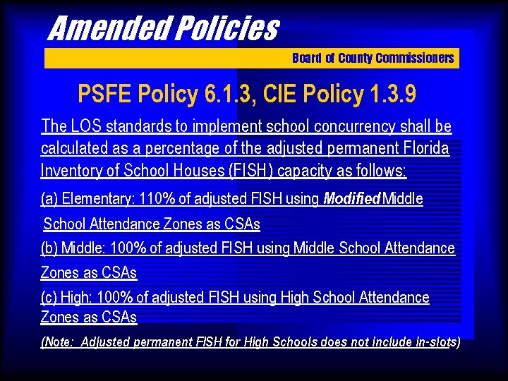 Amended Policies Board of County Commissioners PSFE Policy 6. 1. 3, CIE Policy 1.