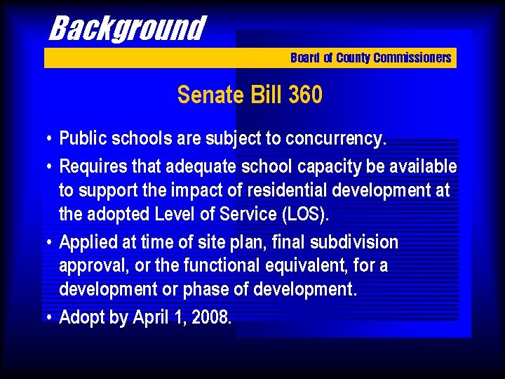 Background Board of County Commissioners Senate Bill 360 • Public schools are subject to