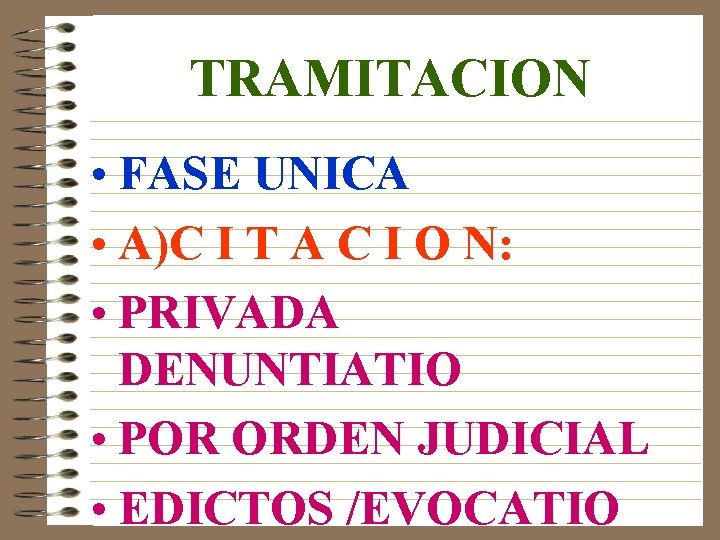 TRAMITACION • FASE UNICA • A)C I T A C I O N: •