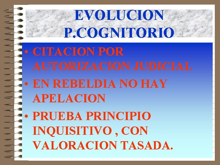 EVOLUCION P. COGNITORIO • CITACION POR AUTORIZACION JUDICIAL • EN REBELDIA NO HAY APELACION