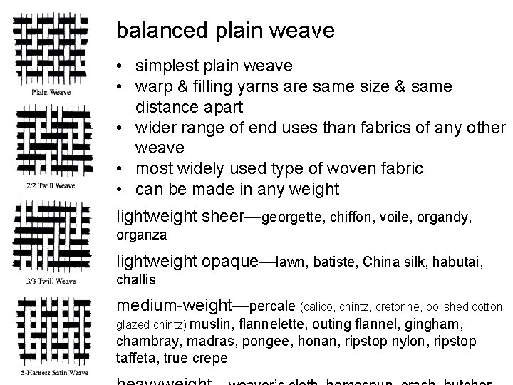 balanced plain weave • simplest plain weave • warp & filling yarns are same