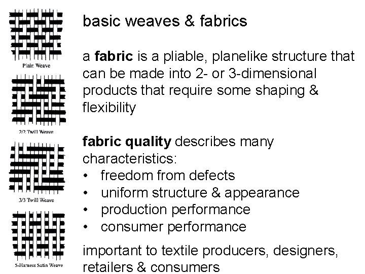 basic weaves & fabrics a fabric is a pliable, planelike structure that can be