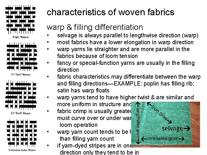 characteristics of woven fabrics warp & filling differentiation • • • selvage is always