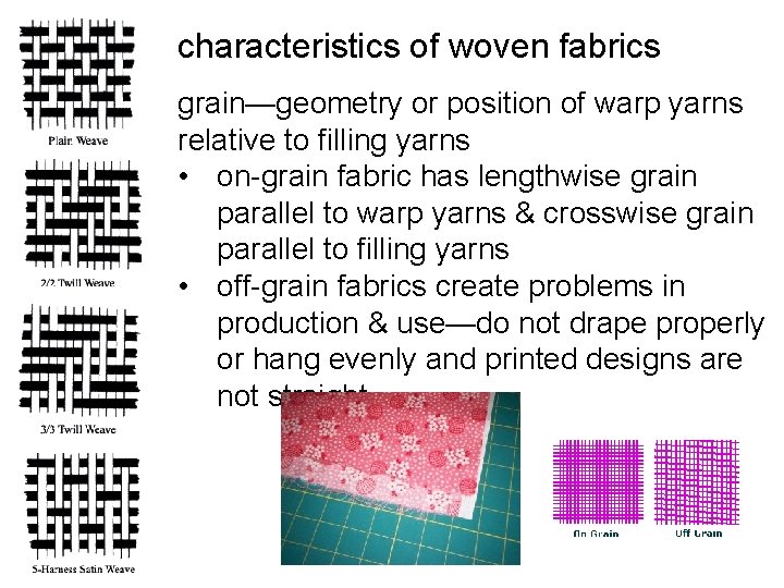 characteristics of woven fabrics grain—geometry or position of warp yarns relative to filling yarns