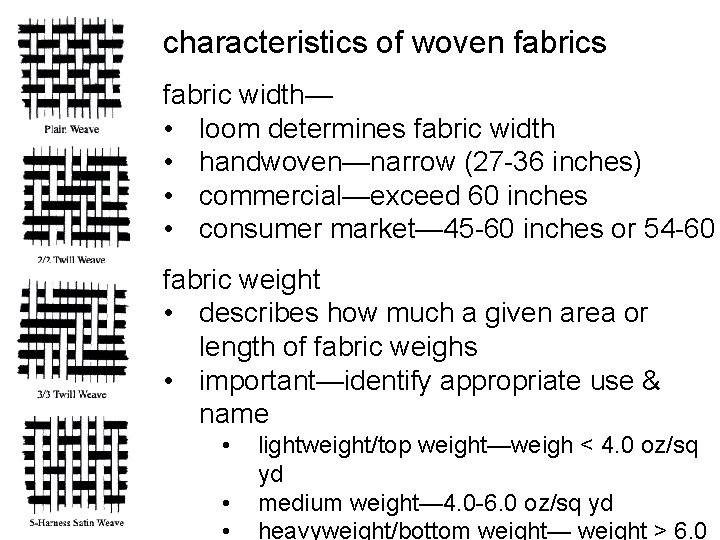 characteristics of woven fabrics fabric width— • loom determines fabric width • handwoven—narrow (27 characteristics of woven fabrics fabric width— • loom determines fabric width • handwoven—narrow (27