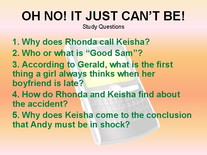 OH NO! IT JUST CAN’T BE! Study Questions 1. Why does Rhonda call Keisha?