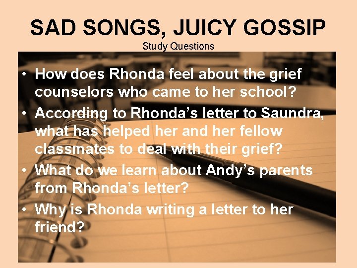 SAD SONGS, JUICY GOSSIP Study Questions • How does Rhonda feel about the grief