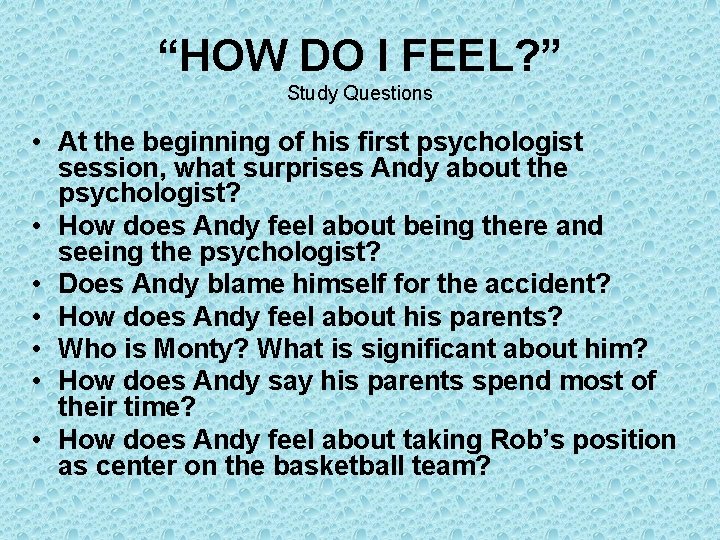 “HOW DO I FEEL? ” Study Questions • At the beginning of his first