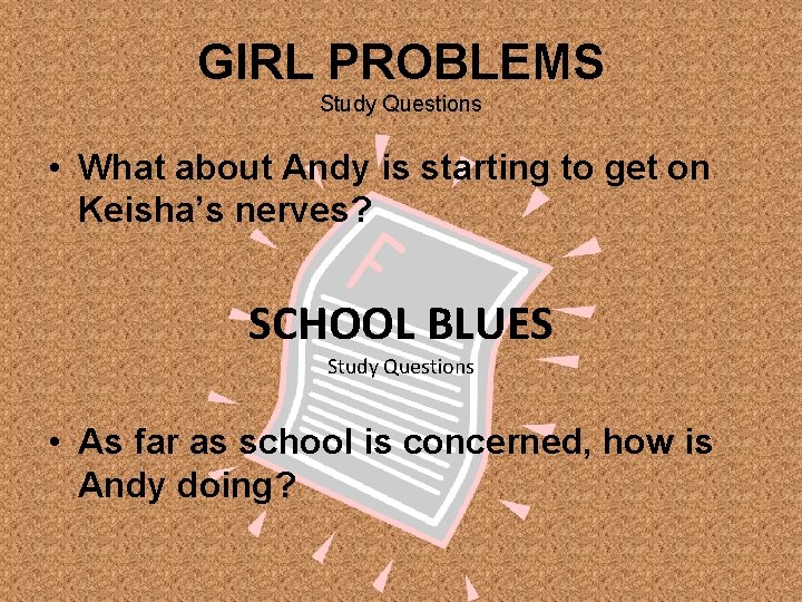 GIRL PROBLEMS Study Questions • What about Andy is starting to get on Keisha’s