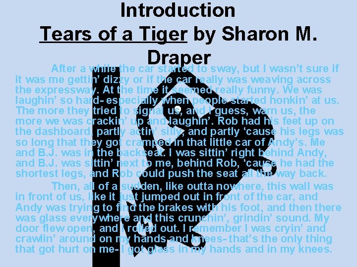 Introduction Tears of a Tiger by Sharon M. Draper After a while the car