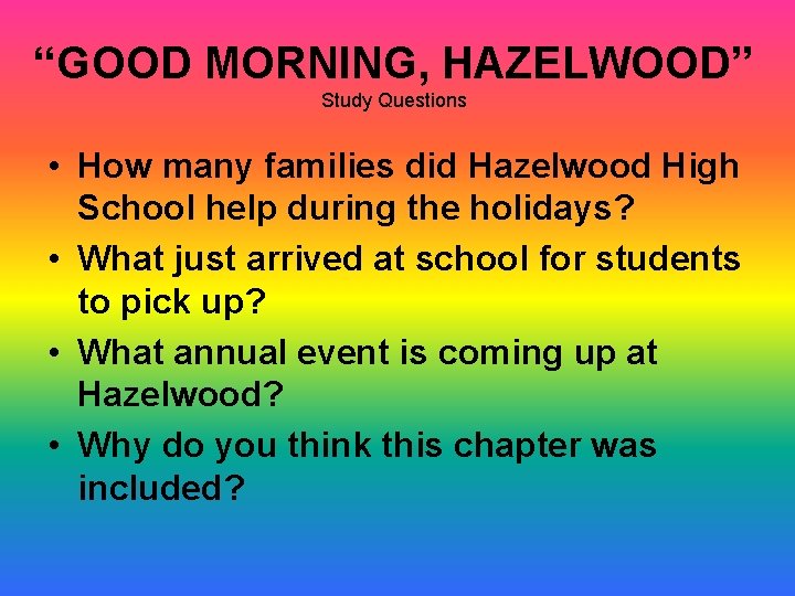 “GOOD MORNING, HAZELWOOD” Study Questions • How many families did Hazelwood High School help