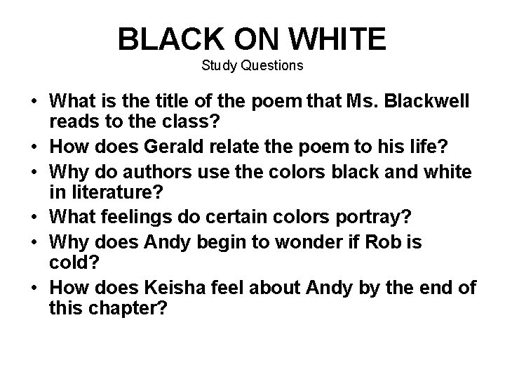BLACK ON WHITE Study Questions • What is the title of the poem that