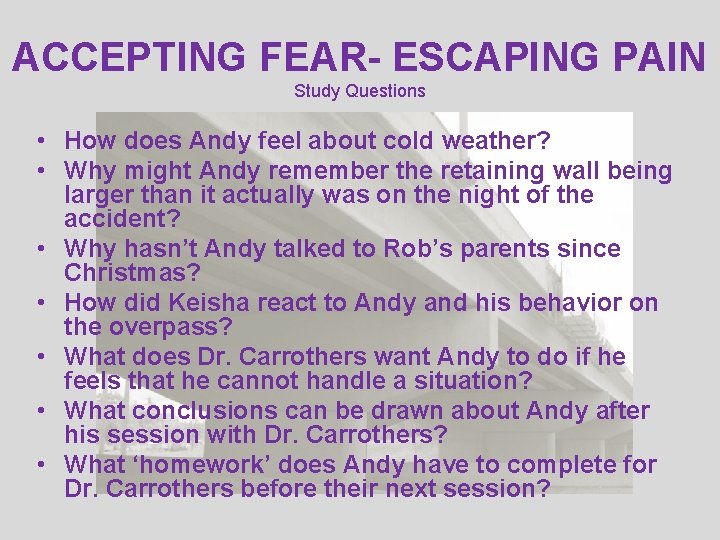 ACCEPTING FEAR- ESCAPING PAIN Study Questions • How does Andy feel about cold weather?