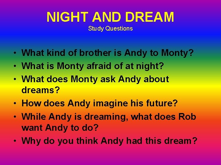 NIGHT AND DREAM Study Questions • What kind of brother is Andy to Monty?